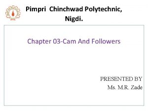 Pimpri Chinchwad Polytechnic Nigdi Chapter 03 Cam And