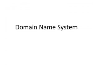 Domain Name System Intro to DNS DNS merupakan