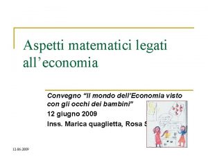 Aspetti matematici legati alleconomia Convegno Il mondo dellEconomia