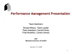 ORF Performance Management Presentation Team Members Ronald Wilson