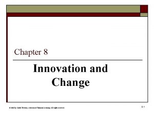 Chapter 8 Innovation and Change 2006 by SouthWestern