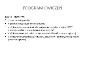 PROGRAM WICZE Cz II PRAKTYKA 5 Przygotowanie projektu