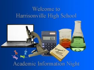 Welcome to Harrisonville High School Academic Information Night