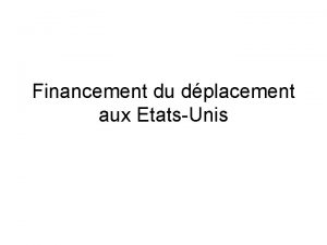 Financement du dplacement aux EtatsUnis Dpenses assures par