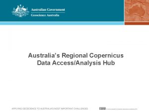 Australias Regional Copernicus Data AccessAnalysis Hub Australias Regional