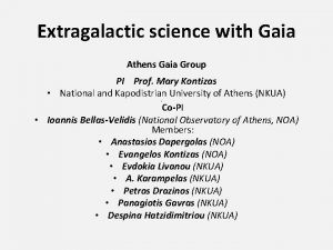 Extragalactic science with Gaia Athens Gaia Group PI