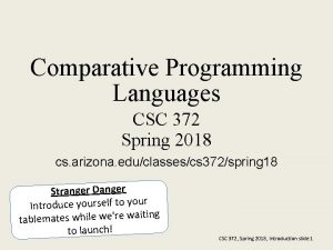 Comparative Programming Languages CSC 372 Spring 2018 cs