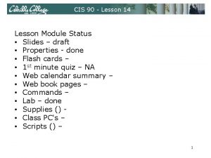 CIS 90 Lesson 14 Lesson Module Status Slides