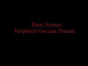 Basic Science Peripheral Vascular Disease Peripheral Arterial Occlusive