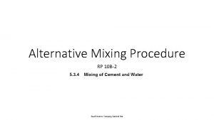 Alternative Mixing Procedure RP 10 B2 Saudi Aramco