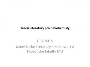 Teorie literatury pro nebohemisty CJBC 8015 stav esk