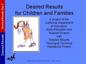 Desired Results Day 3 Desired Results for Children