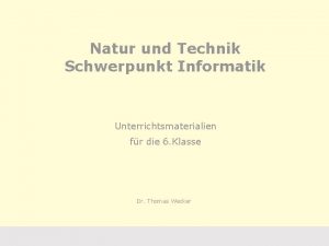 Natur und Technik Schwerpunkt Informatik Unterrichtsmaterialien fr die