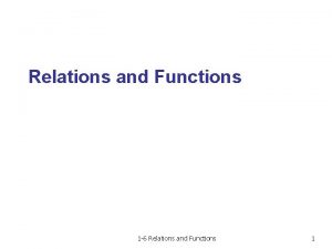 Relations and Functions 1 6 Relations and Functions