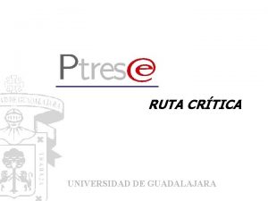 RUTA CRTICA UNIVERSIDAD DE GUADALAJARA PARTICIPANTES EN TALLERES