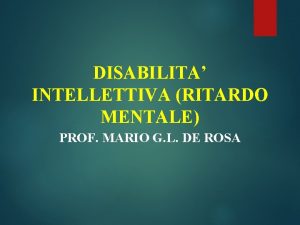 DISABILITA INTELLETTIVA RITARDO MENTALE PROF MARIO G L