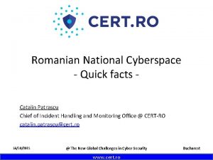 Romanian National Cyberspace Quick facts Catalin Patrascu Chief