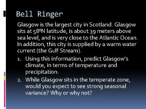 Bell Ringer Glasgow is the largest city in