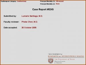 Radiological Category Genitourinary Principal Modality 1 Ultrasound Principal