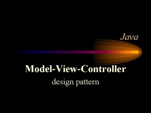 Java ModelViewController design pattern The MVC pattern MVC