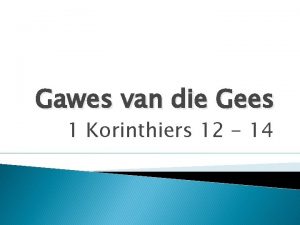 Gawes van die Gees 1 Korinthiers 12 14