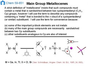 Chem 59 651 Main Group Metallocenes A strict