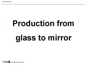 Mirror Manufacturing Production from glass to mirror www