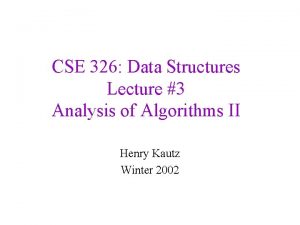 CSE 326 Data Structures Lecture 3 Analysis of