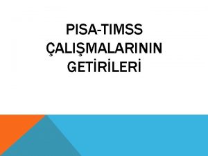 PISATIMSS ALIMALARININ GETRLER TEST GELTRME Uluslararas literatrn ve