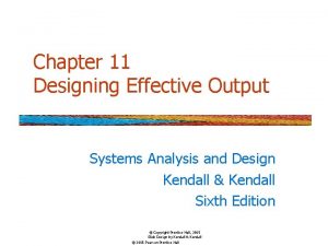 Chapter 11 Designing Effective Output Systems Analysis and