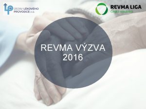 REVMA VZVA 2016 Realiztoi projektu Revma Liga esk