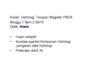 Kuliah Hidrologi Terapan Magister PSDA Minggu 1 Sem