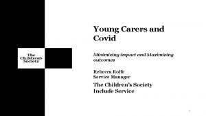 Young Carers and Covid Minimizing impact and Maximizing