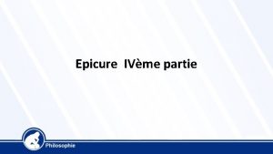 Epicure IVme partie Ttrapharmakon Epicure nous propose quatre