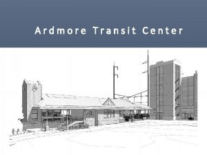 Ardmore Transit Center March 10 2015 VIDEO PLACEHOLDER