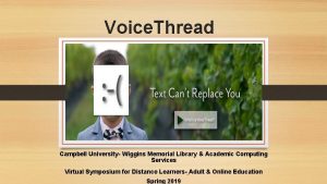 Voice Thread Campbell University Wiggins Memorial Library Academic