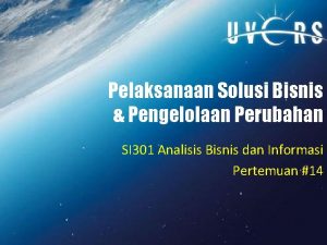 Pelaksanaan Solusi Bisnis Pengelolaan Perubahan SI 301 Analisis