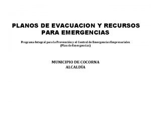 PLANOS DE EVACUACION Y RECURSOS PARA EMERGENCIAS Programa