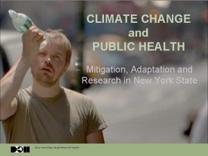 CLIMATE CHANGE and PUBLIC HEALTH Mitigation Adaptation and