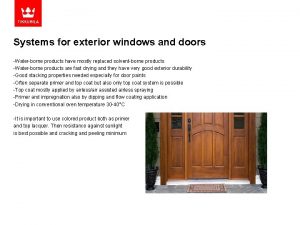 Systems for exterior windows and doors Waterborne products