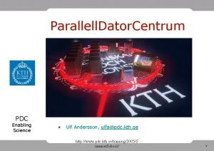 Parallell Dator Centrum PDC Enabling Science Ulf Andersson