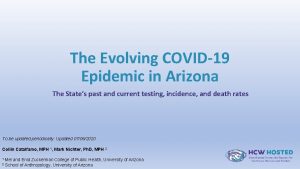 The Evolving COVID19 Epidemic in Arizona The States