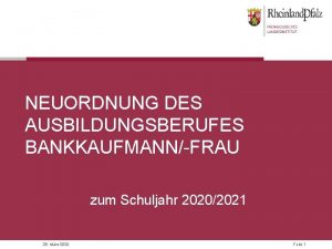 NEUORDNUNG DES AUSBILDUNGSBERUFES BANKKAUFMANNFRAU zum Schuljahr 20202021 28