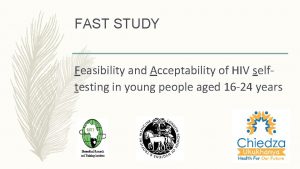 FAST STUDY Feasibility and Acceptability of HIV selftesting
