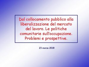 Dal collocamento pubblico alla liberalizzazione del mercato del