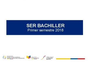 SER BACHILLER Primer semestre 2018 El examen Ser