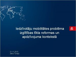 Iedzvotju mobilittes problma izgltbas tkla reformas un apdzvojuma