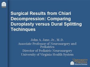 Surgical Results from Chiari Decompression Comparing Duroplasty versus