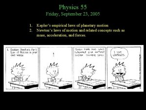 Physics 55 Friday September 23 2005 1 2