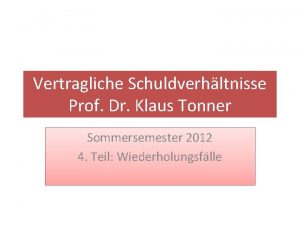 Vertragliche Schuldverhltnisse Prof Dr Klaus Tonner Sommersemester 2012